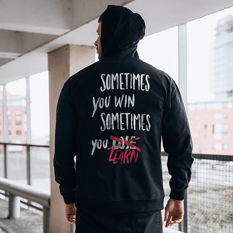 Sometimes You Win Sometimes You Learn Print Men Casual Hoodie