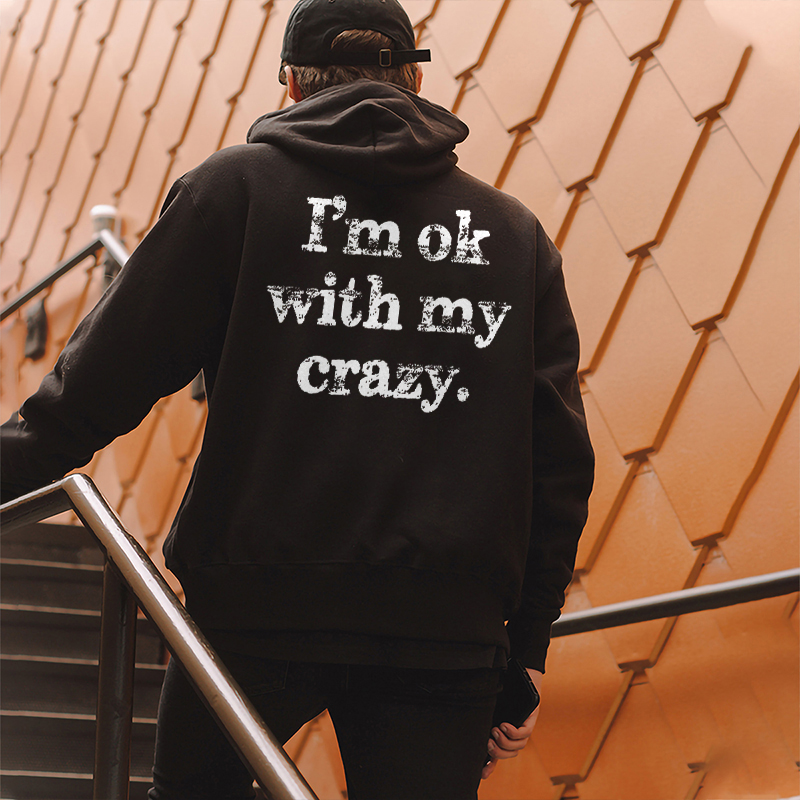I‘m Ok With My Crazy Letters Print Casual Hoodie-Ranbybox