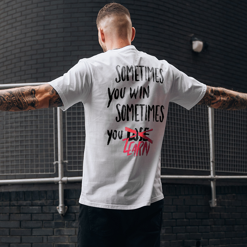  Sometimes You Win Sometimes You Learn Printed Men's T-shirt-Ranbybox