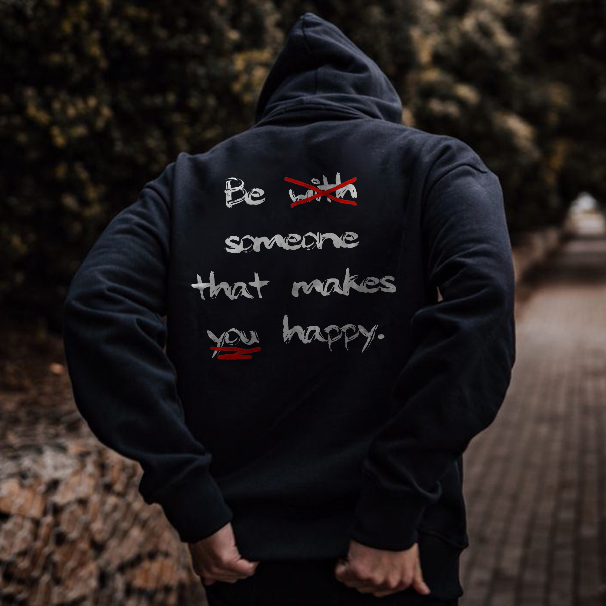  Be Someone That Makes You Happy Men's Hoodie-Ranbybox