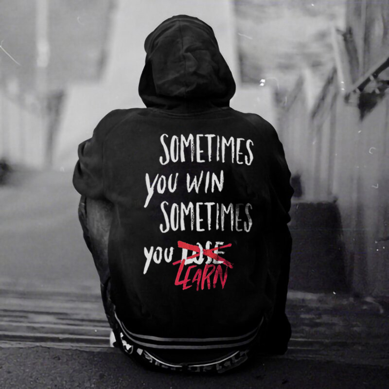  Sometimes You Win Sometimes You Learn Print Men Casual Hoodie