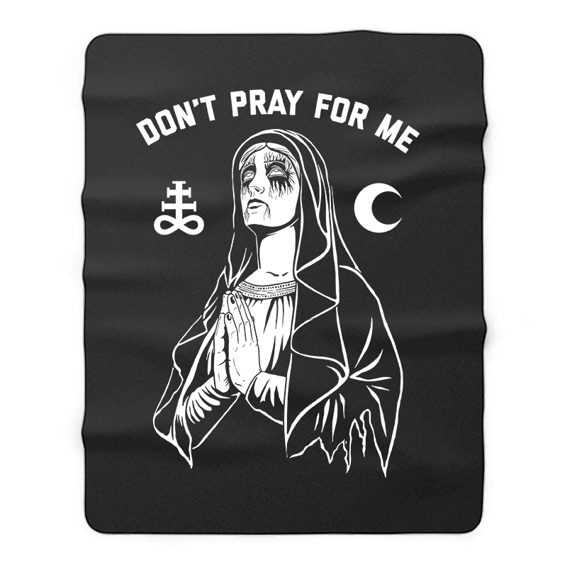  Don't Pray For Me Printed Blanket-Ranbybox