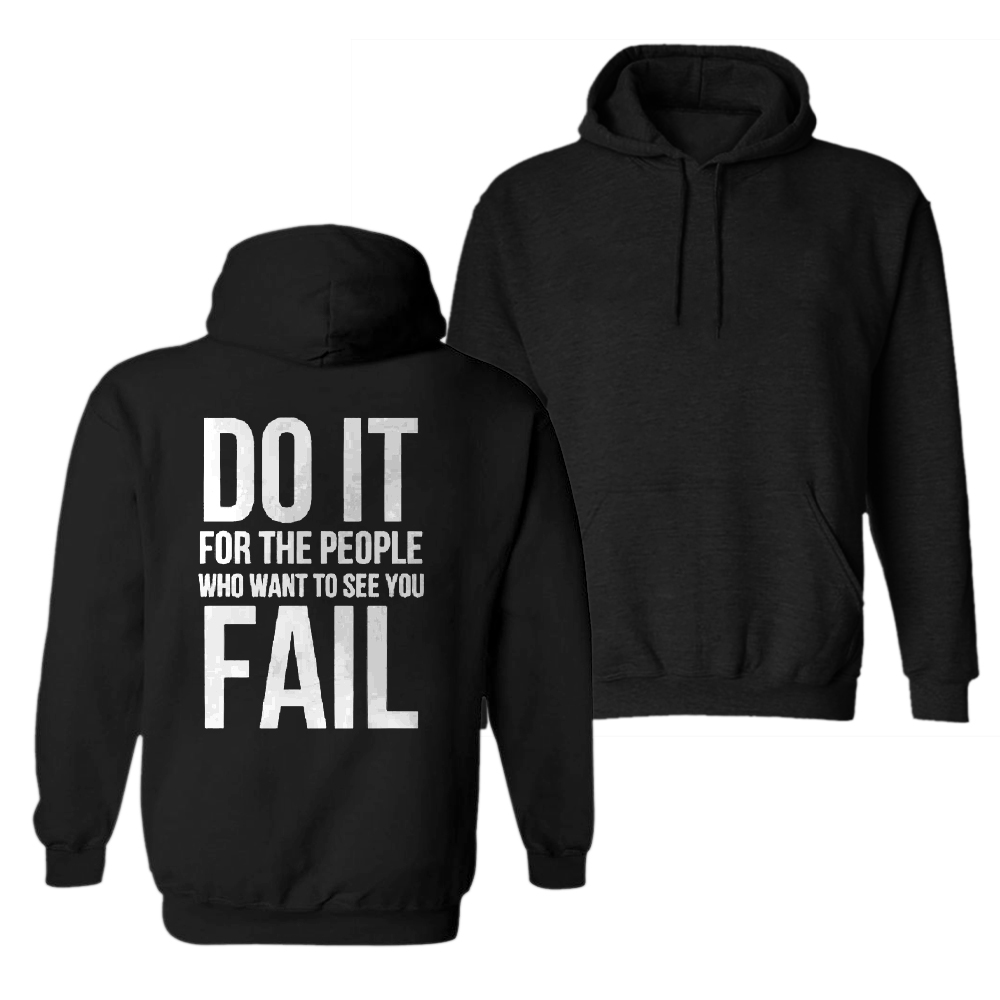  Do It For The People Who Want To See You Fail Men's Hoodie-Ranbybox