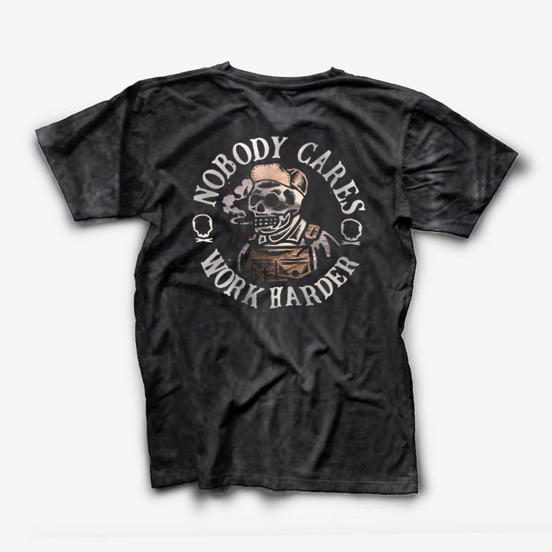  Nobody Cares Work Harder Printed Casual Short-Sleeve T-shirt-Ranbybox