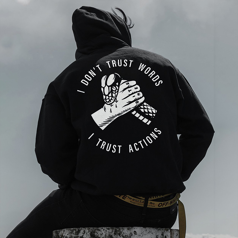  I Dont't Trust Words I Trust Actions Printed Men's Hoodie-Ranbybox