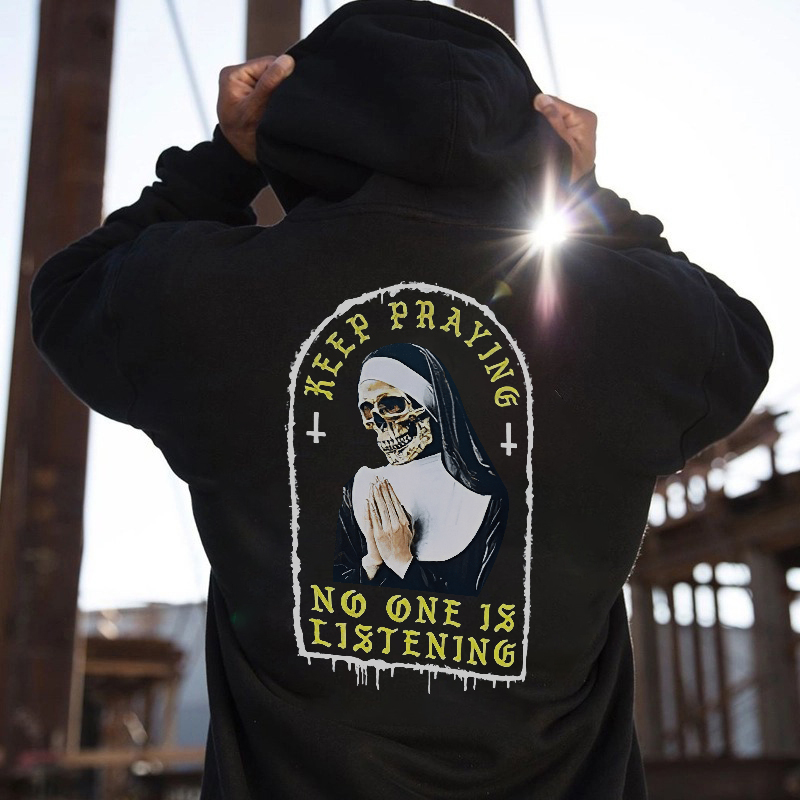  Keep Praying No One Is Listening Printed Men's Hoodie-Ranbybox