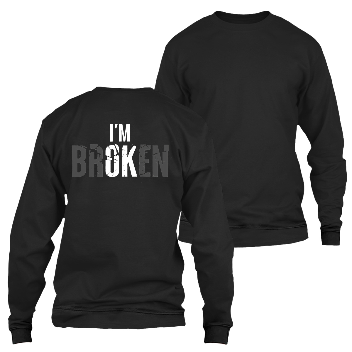  I'M Broken Sweatshirt-Ranbybox