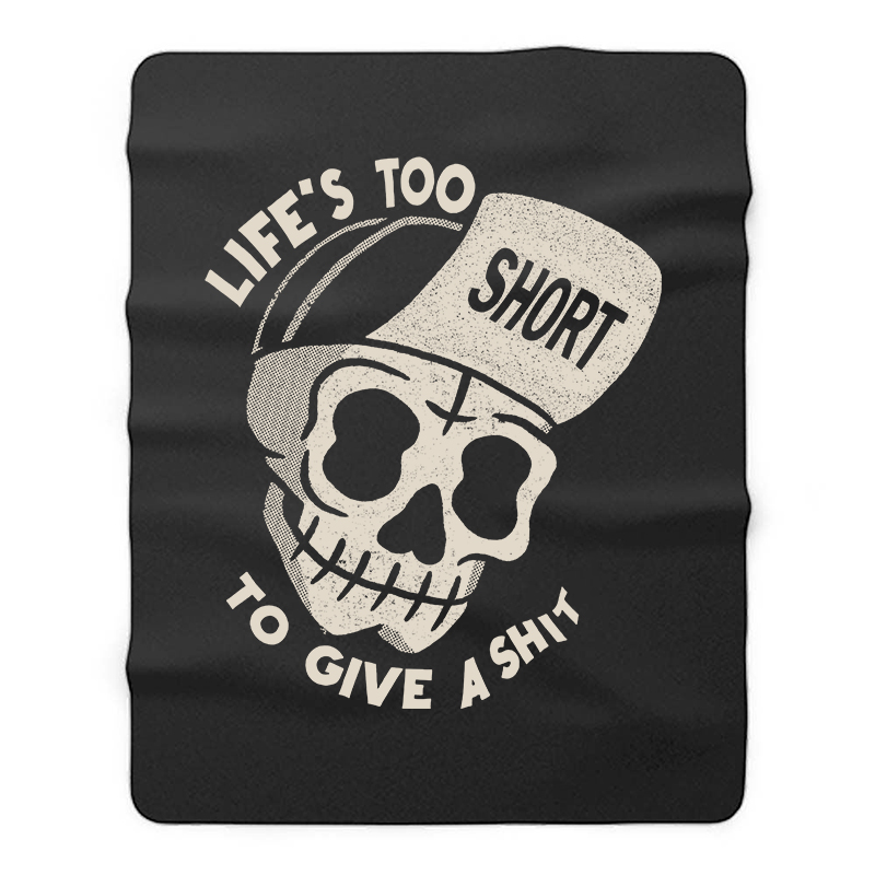  Skull Life's Too To Give A Shit Printed Blanket-Ranbybox