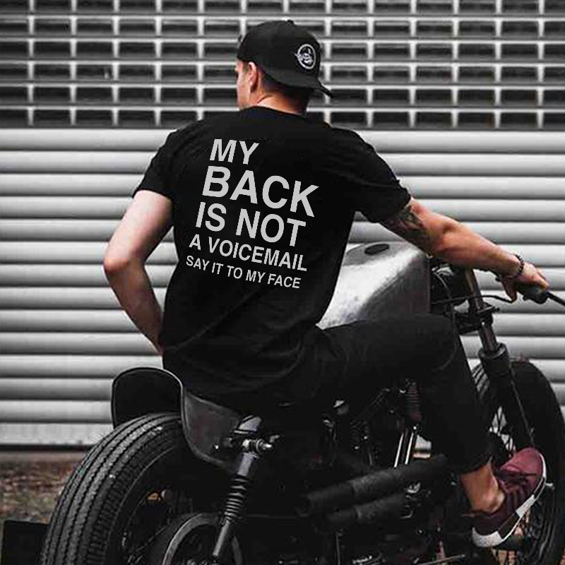  My Back Is Not A Voicemail Say It To My Face Printed Men's T-shirt-Ranbybox