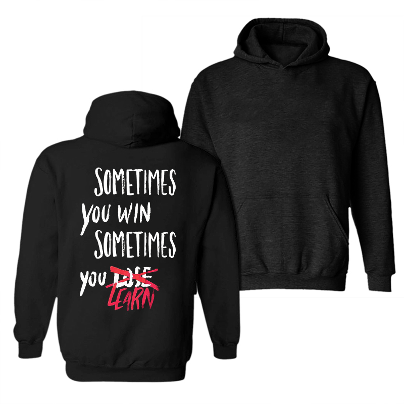  Sometimes You Win Sometimes You Learn Print Men Casual Hoodie