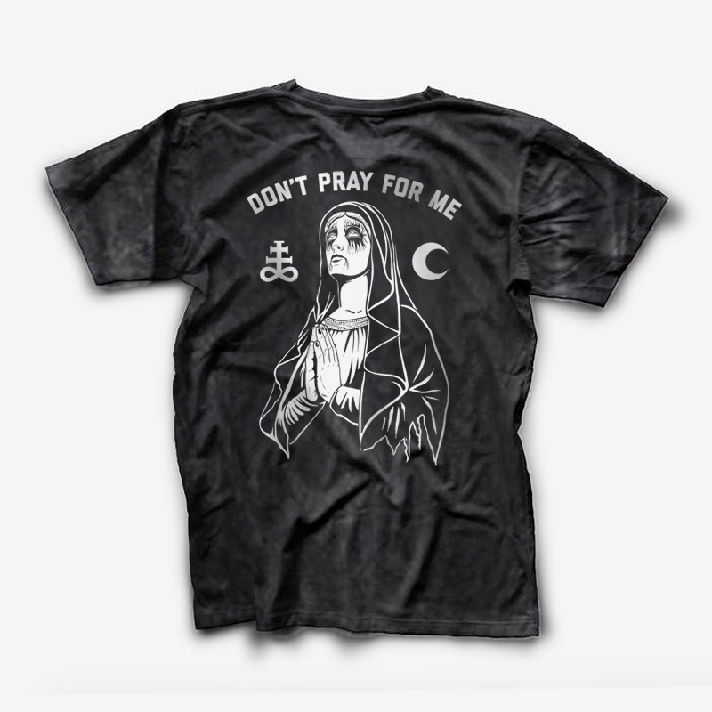  Don't Pray For Me Printed Casual Short-Sleeve T-shirt-Ranbybox
