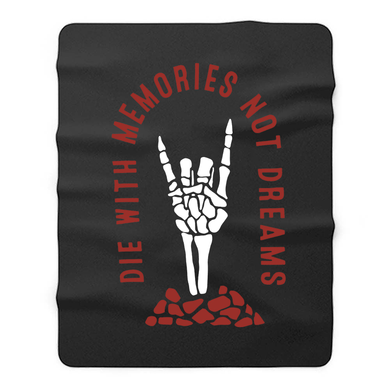  Die With Memories Not Dreams Printed Blanket-Ranbybox