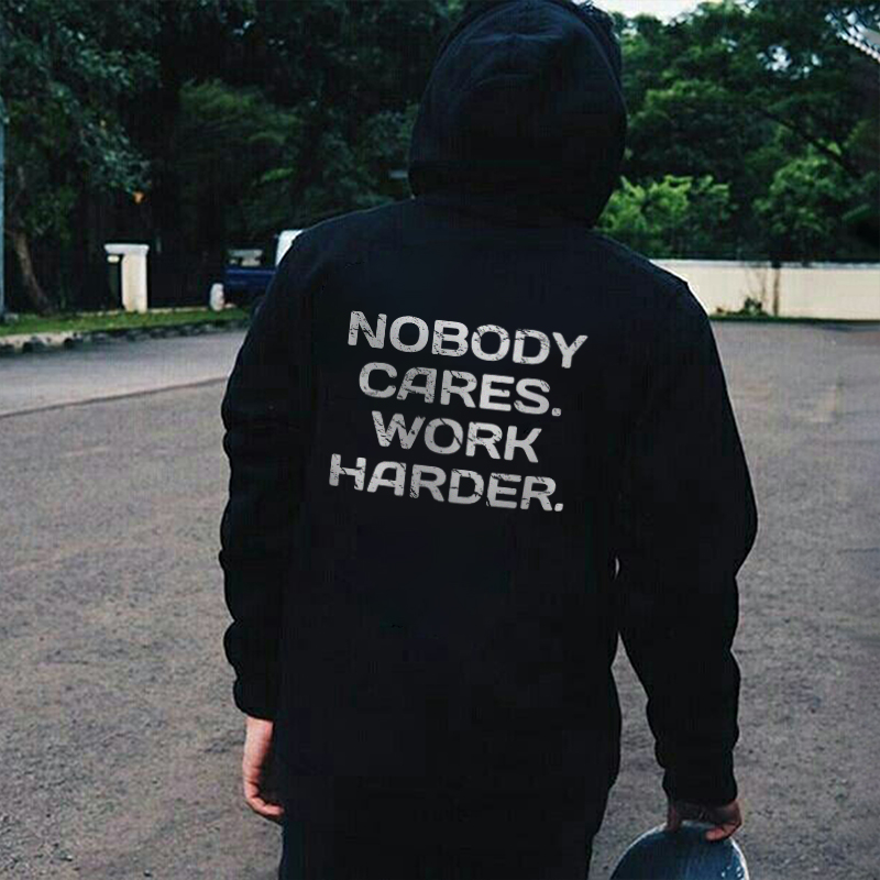  Nobody Cares Work Harder Printed Men's Hoodie-Ranbybox