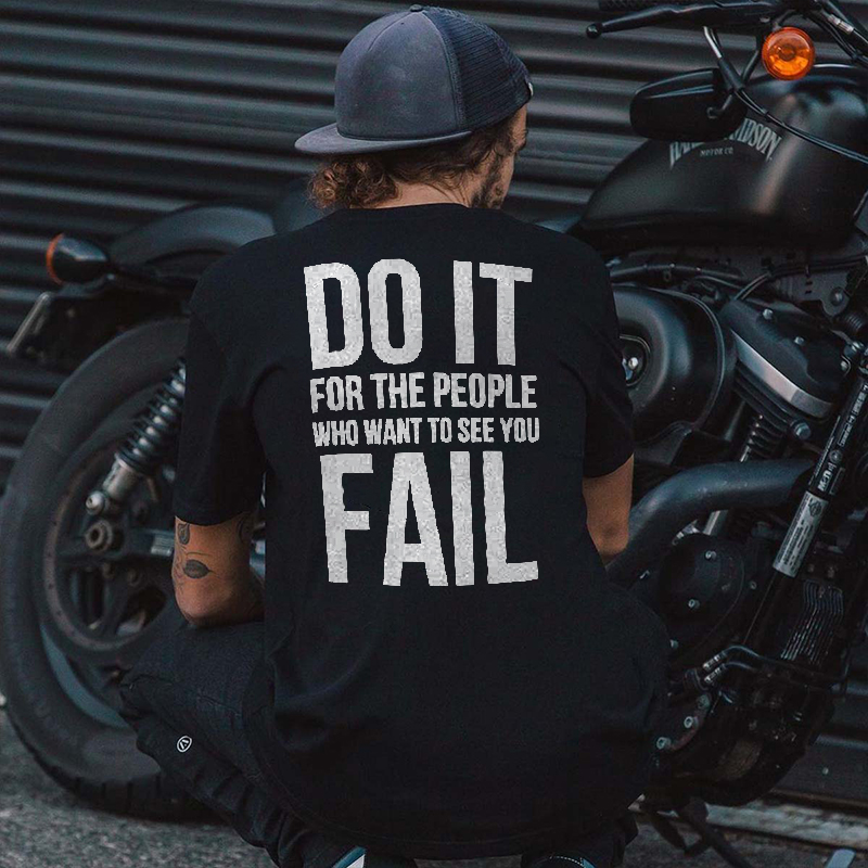  Do It For The People Who Want To See You Fail Printed Men's Vintage T-shirts-Ranbybox