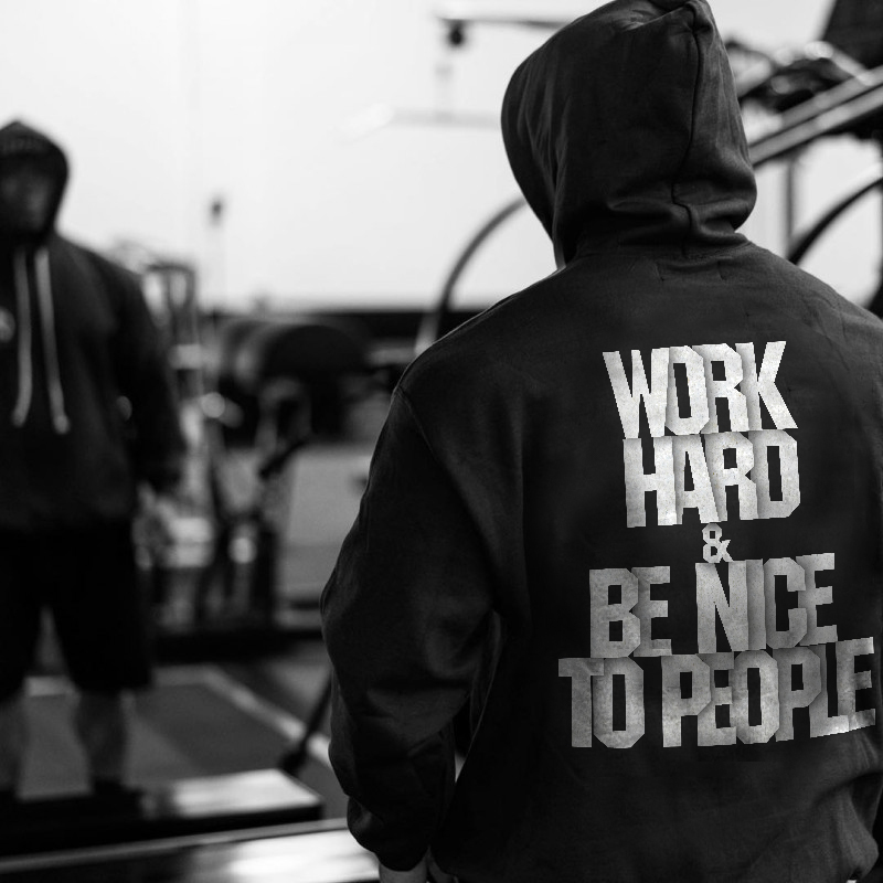  Work Hard&Be Nice To People Men's Hoodie-Ranbybox