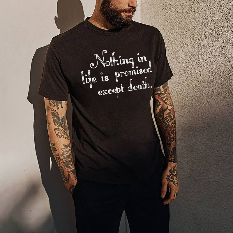 Nothing In Life Promised Except Death Printed Short Sleeve T-shirt-Ranbybox