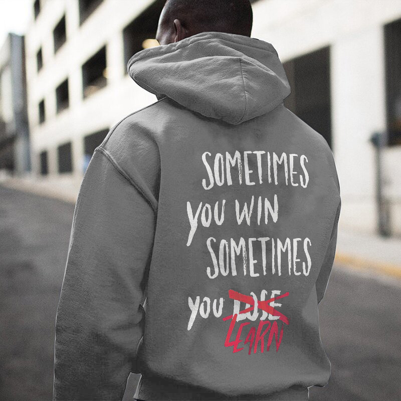  Sometimes You Win Sometimes You Learn Print Men Casual Hoodie