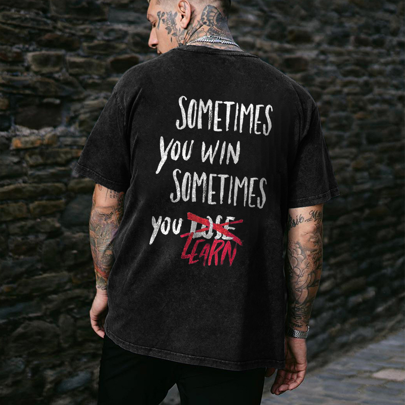 Sometimes You Win Sometimes You Learn Printed T-shirt-Ranbybox