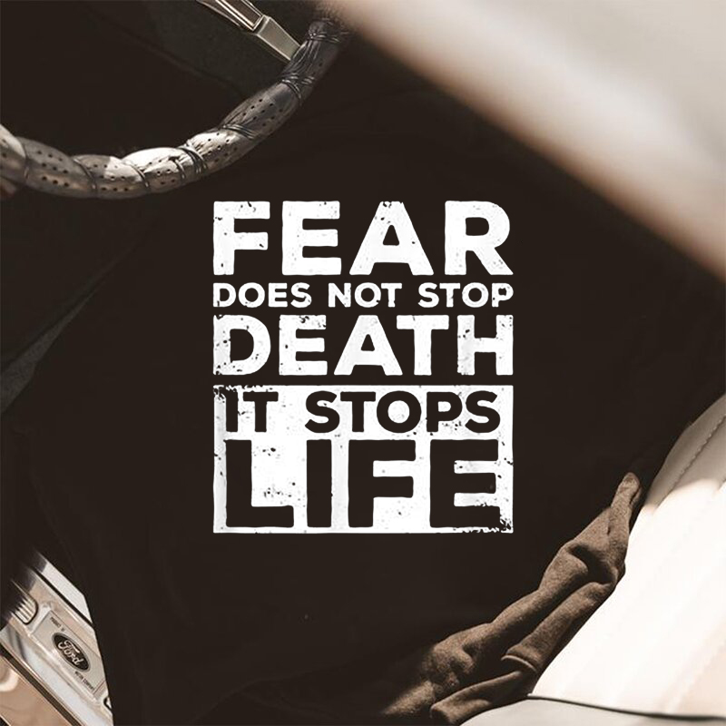  Fear Does Not Stop Death It Stops Life Print Hoodie-Ranbybox