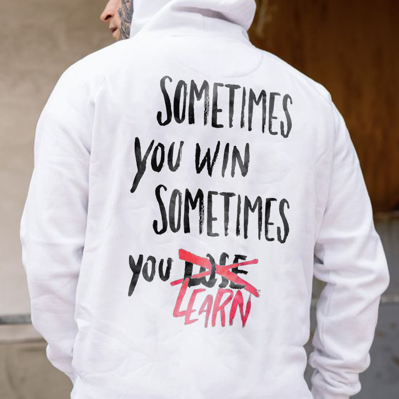  Sometimes You Win Sometimes You Learn Print Men Casual Hoodie