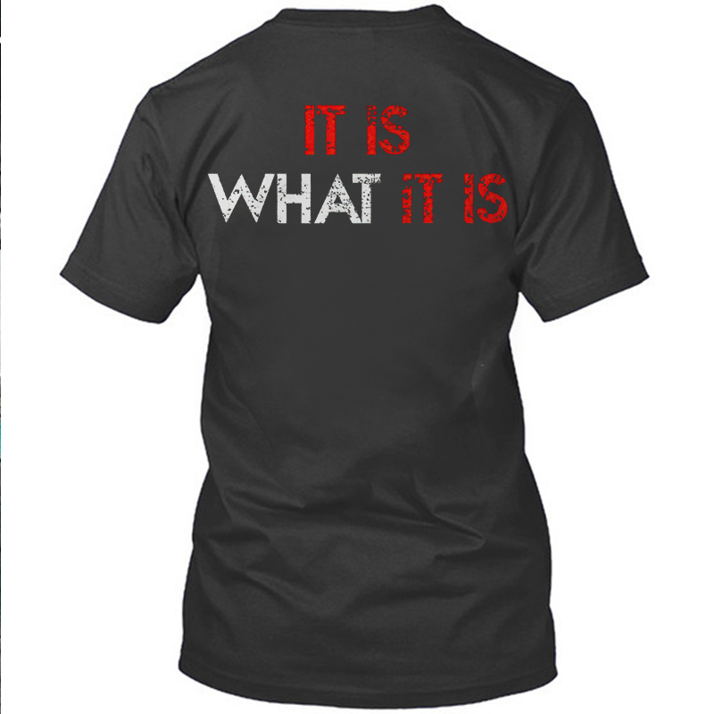 It Is What It Is Distressed Print Classic Men’s T-shirt-Ranbybox