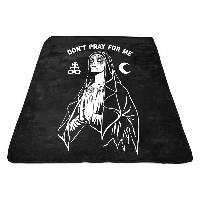  Don't Pray For Me Printed Blanket-Ranbybox