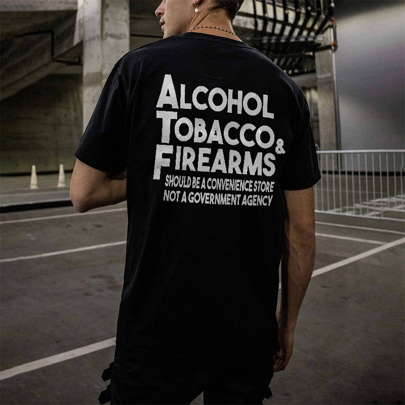 Alcohol Tobacco Firearms Should Be A Convenience Store Letters Printed Men's T-shirt-Ranbybox