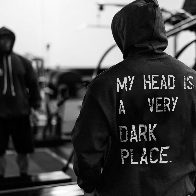 My Head Is A Very Dark Place Print Hoodie