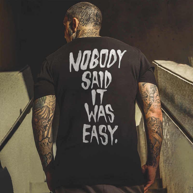  Nobody Said It Was Easy  Letters Printed Classic Men’s T-shirt