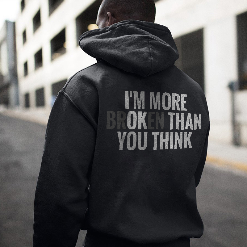  I'M More Broken Than You Think Men's Hoodie-Ranbybox