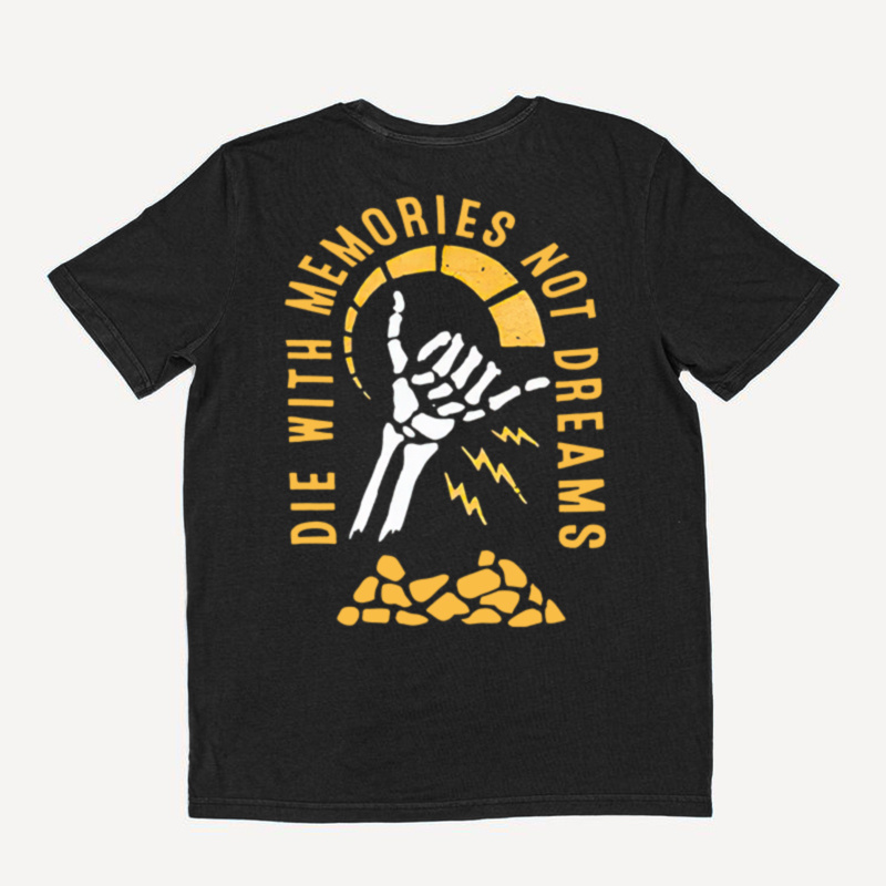  Die What Memories Not Dreams Printed Men's T-shirt-Ranbybox