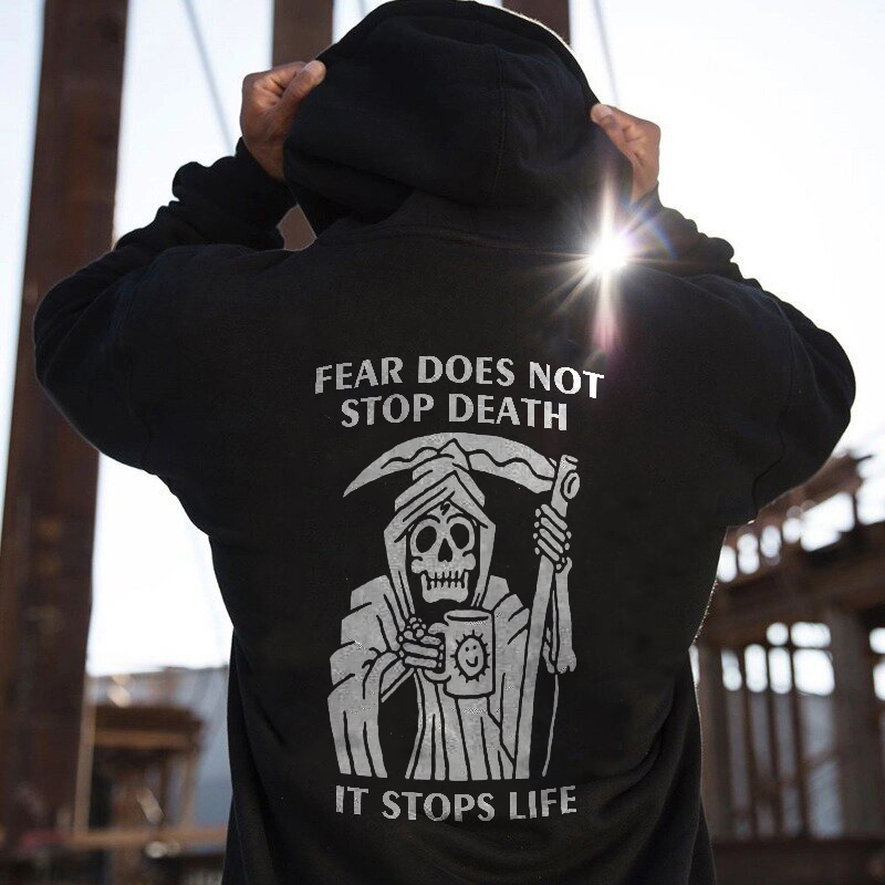 Skeleton Fear Does Not Stop Death It Stops Life Printed Hoodie-Ranbybox