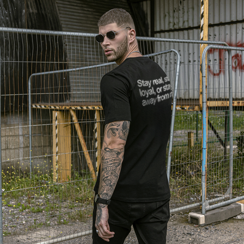  Stay Real, Stay Loyal, Or Stay Away Printed Men's Casual T-shirt-Ranbybox