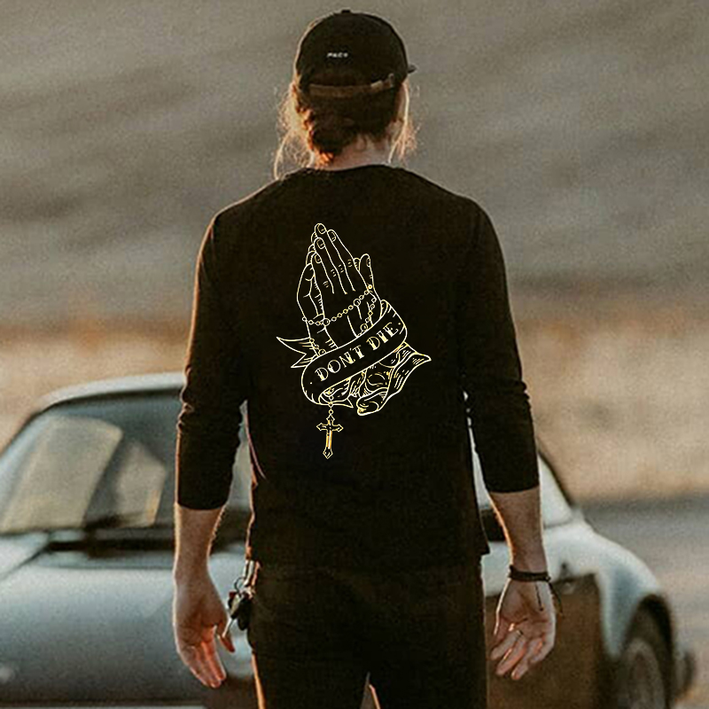  Don't Die Faithful Prayer Gesture Printed Men's Long-sleeved T-shirt-Ranbybox