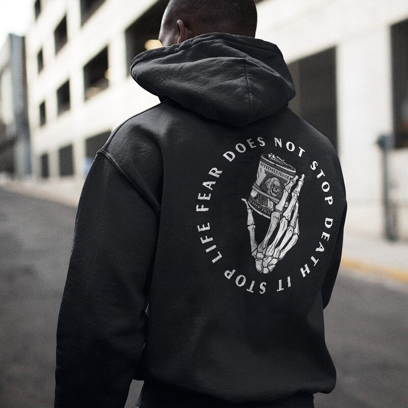  Fear Does Not Stop Death It Stops Life Holding A Stack Of Money Hoodie-Ranbybox