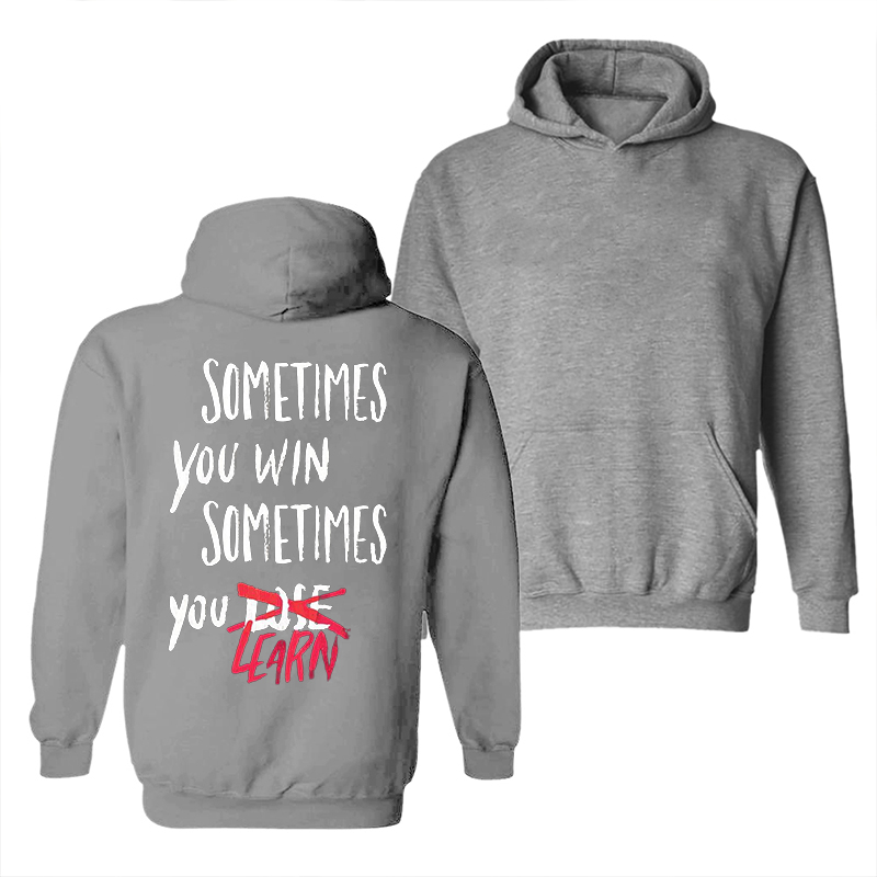  Sometimes You Win Sometimes You Learn Print Men Casual Hoodie