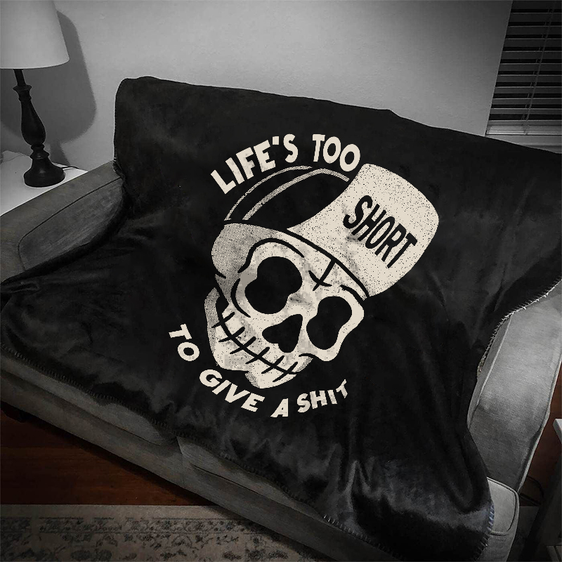 Skull Life's Too To Give A Shit Printed Blanket-Ranbybox