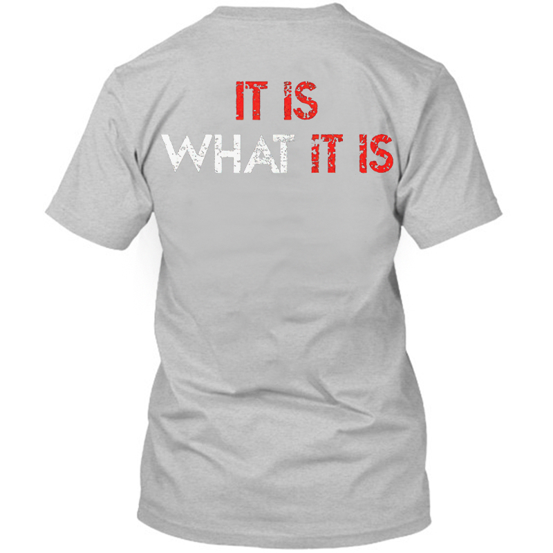 It Is What It Is Distressed Print Classic Men’s T-shirt-Ranbybox