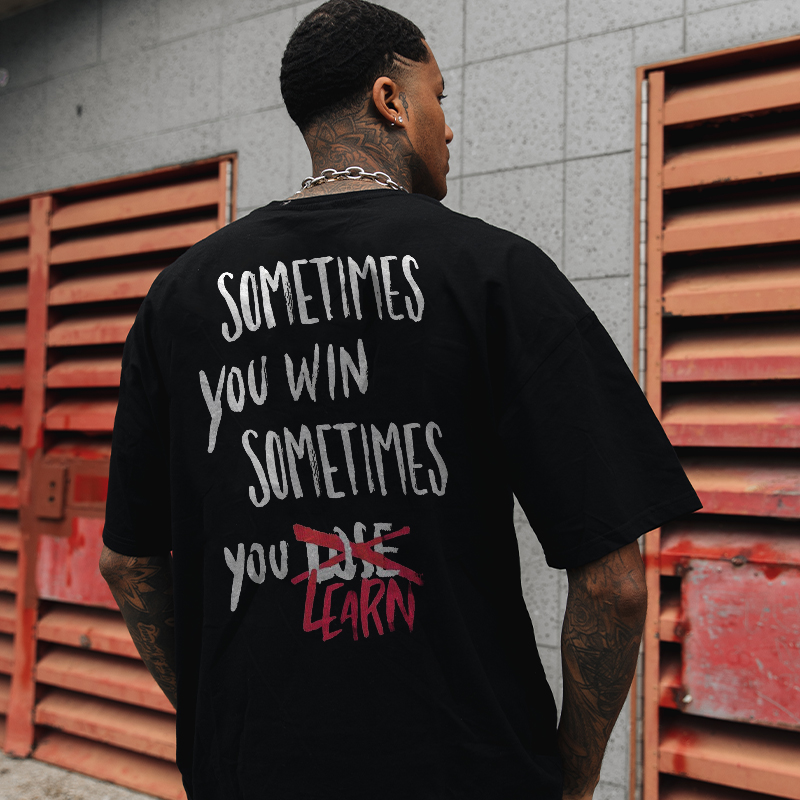  Sometimes You Win Sometimes You Learn Printed Men's Loose T-shirt-Ranbybox