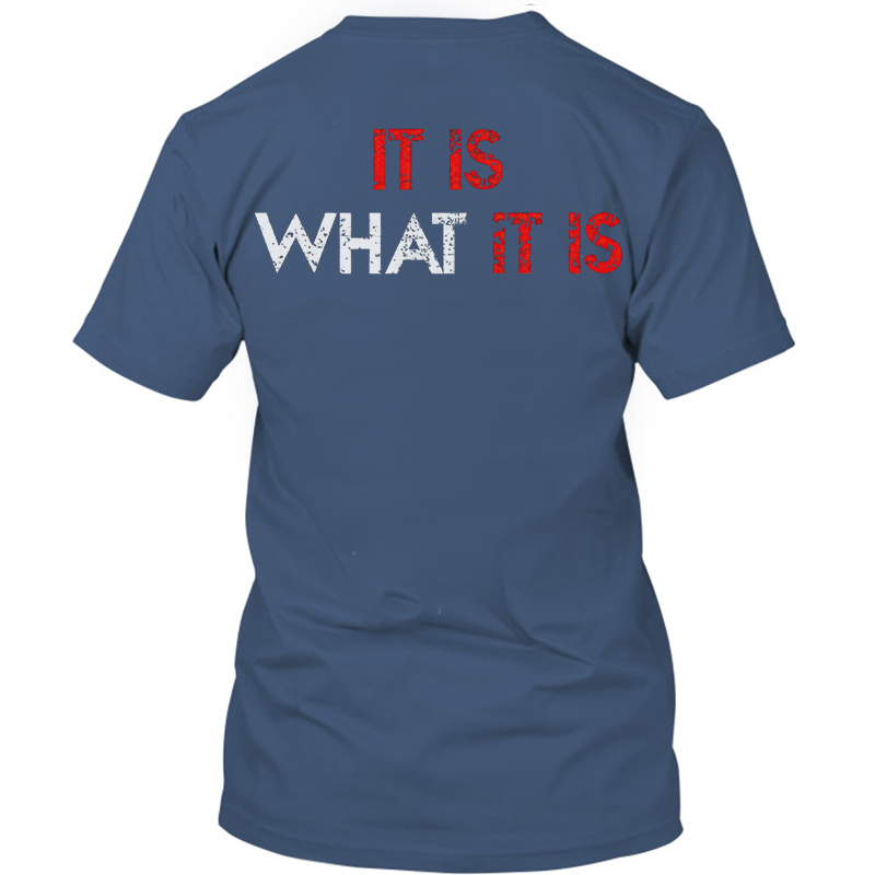 It Is What It Is Distressed Print Classic Men’s T-shirt-Ranbybox