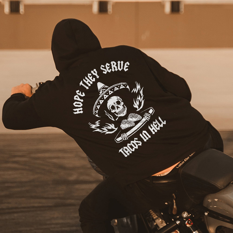  Hope They Serve Tacos In Hell Printed Men's Loose Hoodie-Ranbybox