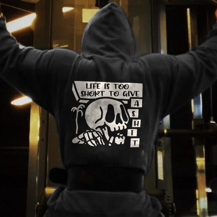  Life Is Too Short To Give A Shit Men's Hoodie-Ranbybox