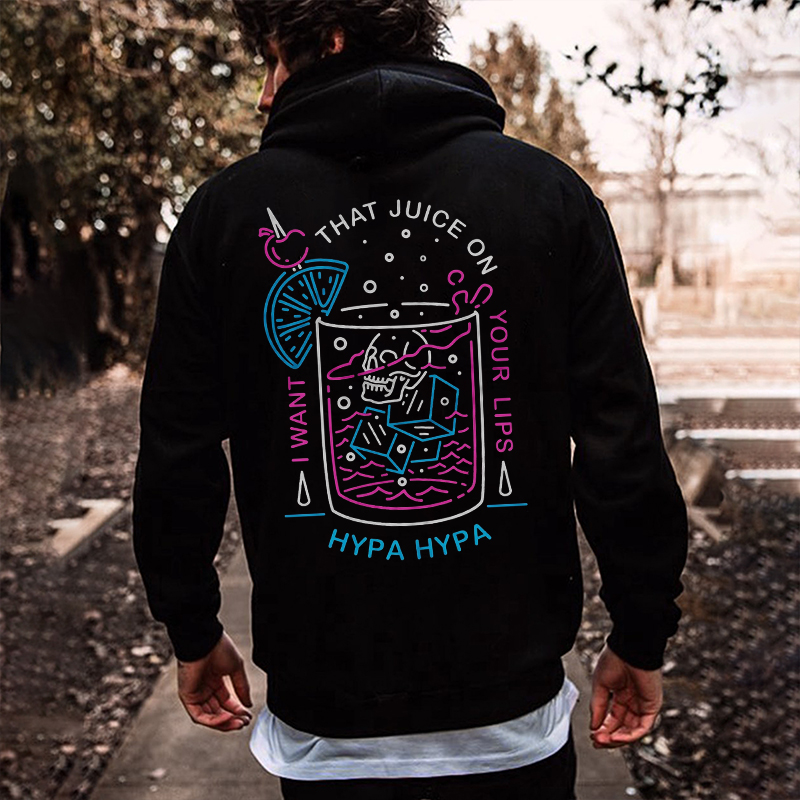 I Want That Juice On Your Lips Hypa Hypa Print Classic Men’s Hoodie-Ranbybox