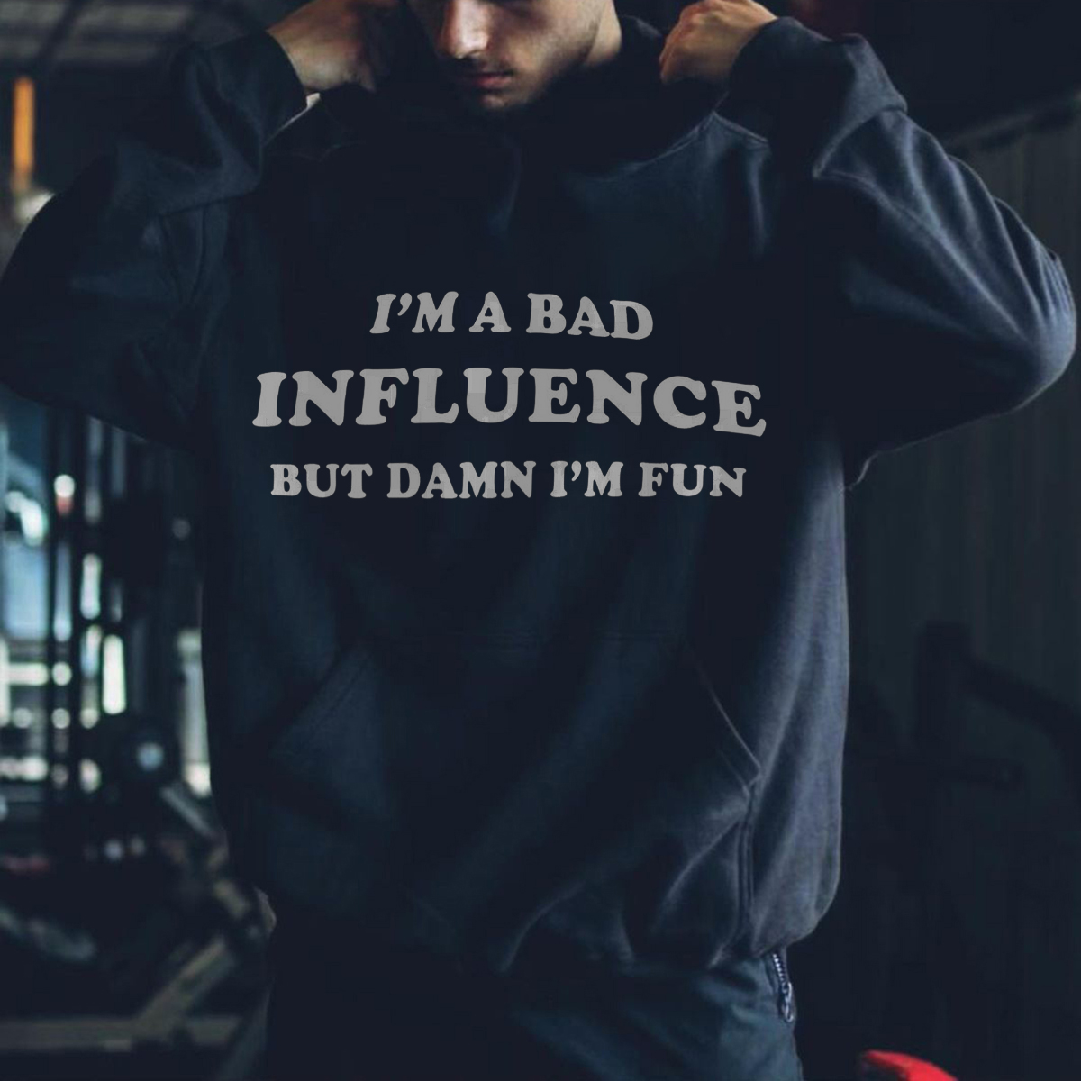  I'm A Bad Influence But Damn I'm Fun Men's Hoodie-Ranbybox
