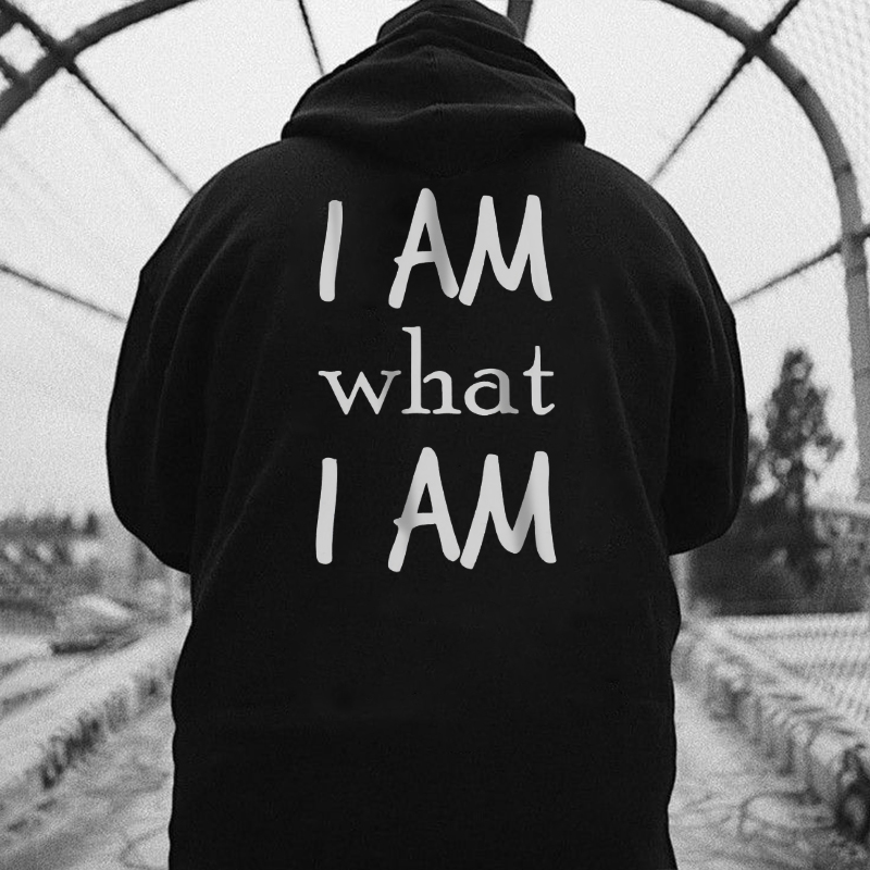 I Am What I Am Printed Streetwear Men’s Hoodie-Ranbybox