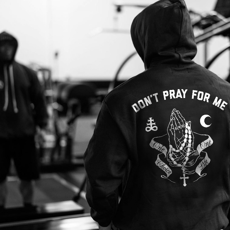  Don't Pray For Me Printed Men's Loose Hoodie-Ranbybox