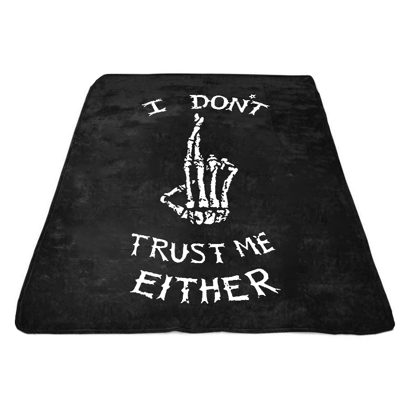  I Don't Trust Me Either Printed Blanket-Ranbybox