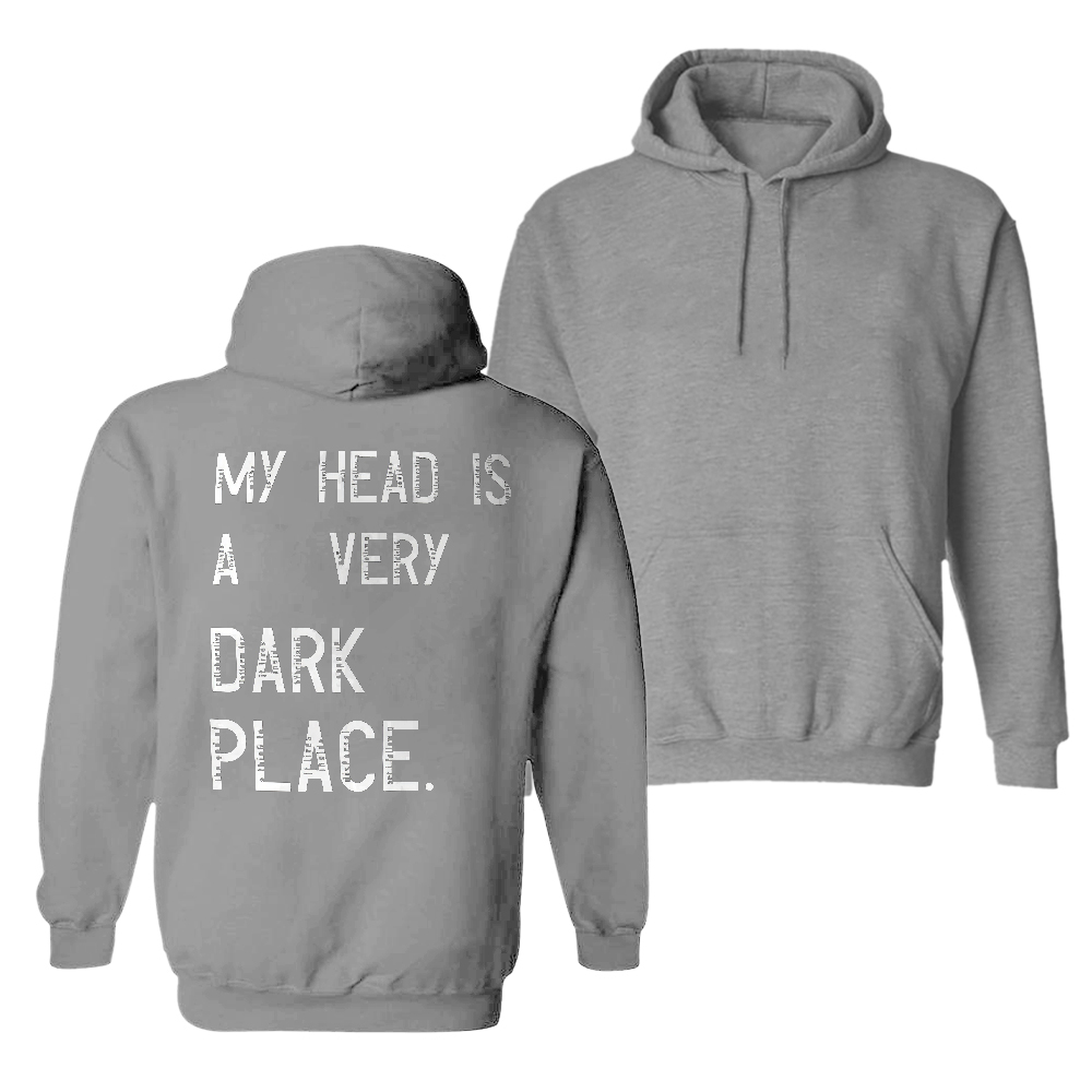 My Head Is A Very Dark Place Print Hoodie