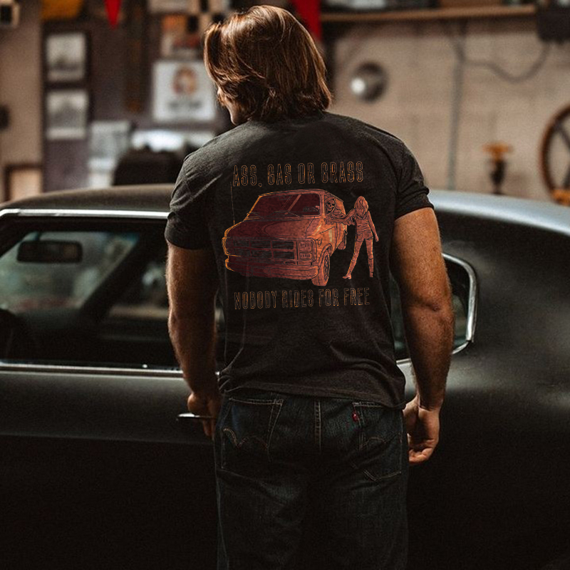Ass, Gas Or Grass Nobody Rides For Free Printed Men's T-shirt-Ranbybox