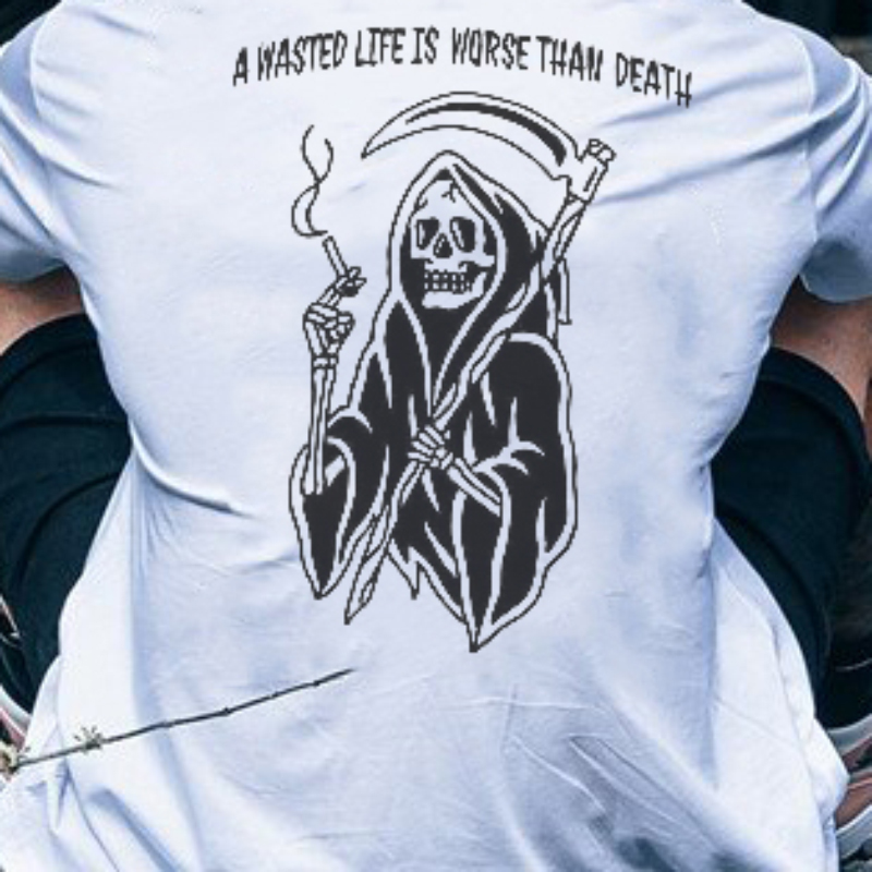  A Wasted Life Is Worse Than Death Skeleton Printed T-shirt-Ranbybox